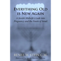 Everything Old is New Again: A Jewish Midwife's Look into Pregnancy and the Feasts of Israel - Paperback