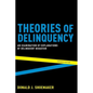 Theories of Delinquency: An Examination of Explanations of Delinquent Behavior - Paperback