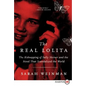 The Real Lolita: The Kidnapping of Sally Horner and the Novel That Scandalized the World - Paperback