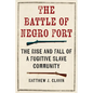 The Battle of Negro Fort: The Rise And Fall Of A Fugitive Slave Community - Hardcover