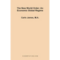 The New World Order: An Economic Global Regime - Paperback