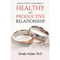 Six Key Steps To Unlocking a Healthy and Productive Relationship - Paperback