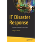 IT Disaster Response: Lessons Learned in the Field - Paperback