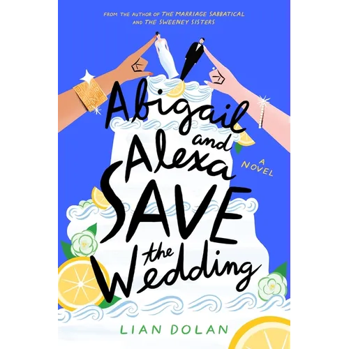 Abigail and Alexa Save the Wedding - Hardcover