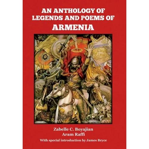 An Anthology of Legends and Poems of Armenia - Hardcover