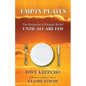 Empty Plates: The Evolution of Hunger Relief, Until All Are Fed - Paperback