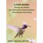A Fair Share: Doing the Math on Individual Consumption and Global Warming - Paperback