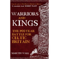 Warriors and Kings: The 1500-Year Battle for Celtic Britain - Paperback