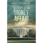 The Script of The MONEY Affair In Four Acts - Paperback