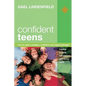 Confident Teens: How to Raise a Positive, Confident and Happy Teenager - Paperback