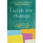 I Wish for Change: Unleashing the Power of Kids to Make a Difference - Hardcover