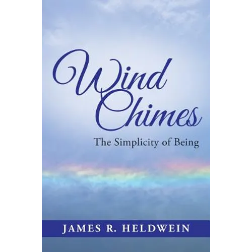 Wind Chimes: The Simplicity of Being - Paperback