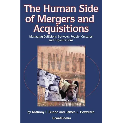 The Human Side of Mergers and Acquisitions: Managing Collisions Between People, Cultures, and Organizations - Paperback