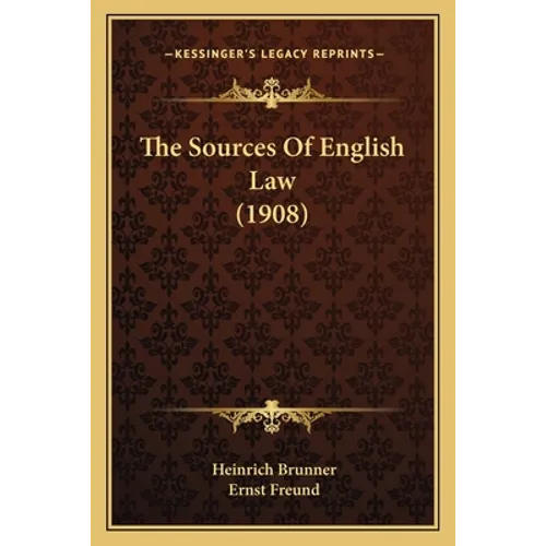 The Sources Of English Law (1908) - Paperback