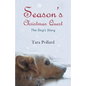 Season's Christmas Quest: The Dog's Story - Paperback