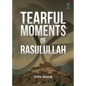 Tearful Moments of Rasulullah - Paperback