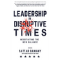 Leadership In Disruptive Times: Negotiating the New Balance - Hardcover