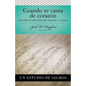 Serie Vida En Plenitud: Cuando Se Canta de Corazón: Descubra La Adoración Que Regocija Y Restaura - Paperback