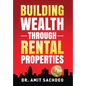 Building Wealth through Rental Properties: A Beginner's Guide to Real Estate Investing - Hardcover