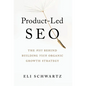Product-Led SEO: The Why Behind Building Your Organic Growth Strategy - Hardcover
