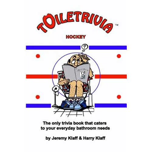 Toiletrivia - Hockey: The Only Trivia Book That Caters To Your Everyday Bathroom Needs - Paperback