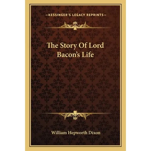 The Story Of Lord Bacon's Life - Paperback