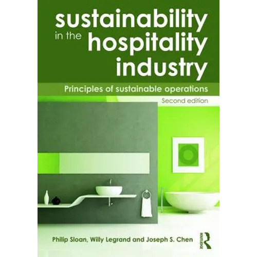 Sustainability in the Hospitality Industry 2nd Ed: Principles of Sustainable Operations - Paperback