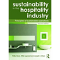 Sustainability in the Hospitality Industry 2nd Ed: Principles of Sustainable Operations - Paperback