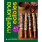 Marijuana Edibles: 40 Easy & Delicious Cannabis Confections - Hardcover