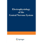 Electrophysiology of the Central Nervous System - Paperback