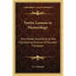 Twelve Lessons in Numerology: Your Name According to the Fascinating Science of Number Vibration - Paperback