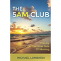 The 5 AM Club: The Joy On The Other Side Of Morning - Paperback
