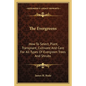 The Evergreens: How to Select, Plant, Transplant, Cultivate and Care for All Types of Evergreen Trees and Shrubs - Paperback