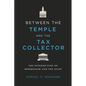 Between the Temple and the Tax Collector: The Intersection of Mormonism and the State - Hardcover
