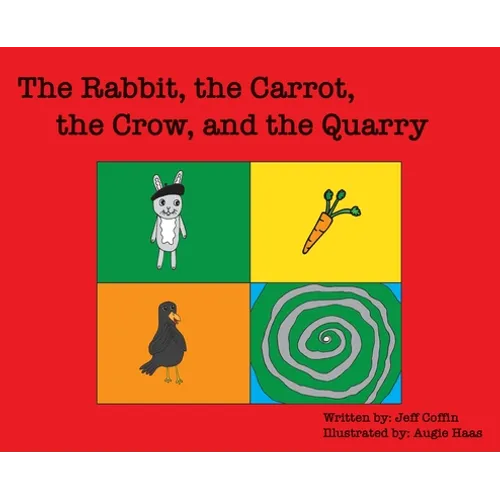 The Rabbit, The Carrot, The Crow, & The Quarry - Hardcover