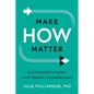 Make HOW Matter: Key Conversations for Leaders to Build Alignment and Accelerate Growth - Paperback