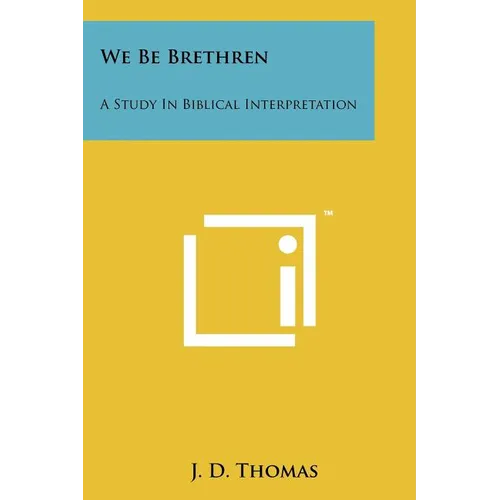 We Be Brethren: A Study In Biblical Interpretation - Paperback