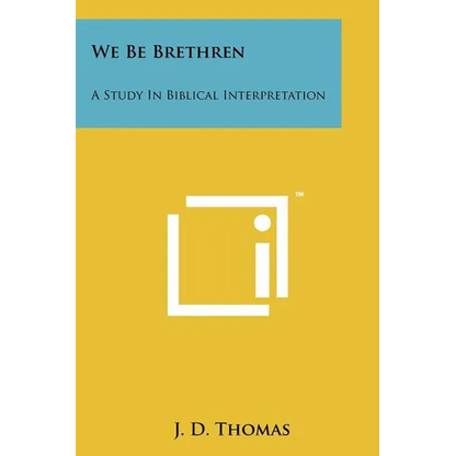 We Be Brethren: A Study In Biblical Interpretation - Paperback