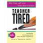 Teacher Tired: 60+ Intimate Conversations with Former Teachers - Paperback