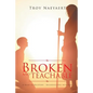 Broken and Teachable: A Road to Recovery-Reconnecting with God! - Paperback
