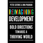 Reimagining Development: Bold Directions Towards a Thriving World - Hardcover