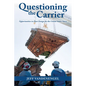 Questioning the Carrier: Opportunities in Fleet Design for the U.S. Navy - Hardcover