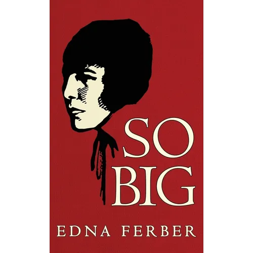 So Big: The Original 1924 Edition - Hardcover