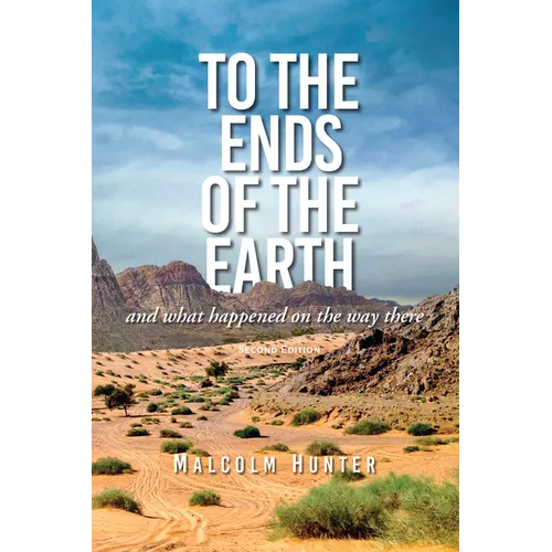 To the Ends of the Earth: And What Happened on the Way There - Paperback