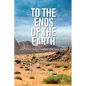 To the Ends of the Earth: And What Happened on the Way There - Paperback