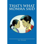 That's What Momma Said - Paperback