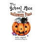 The School Mice and the Halloween Prank: Book 4 For both boys and girls ages 6-11 Grades: 1-5. - Paperback