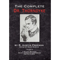 The Complete Dr. Thorndyke - Volume IV: A Silent Witness, Helen Vardon's Confession and The Cat's Eye - Hardcover