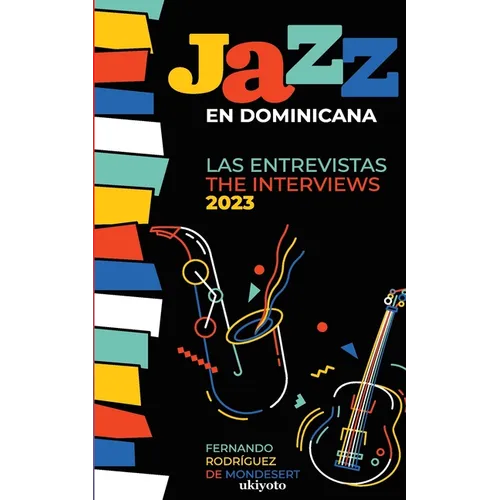 Jazz en Dominicana - Las Entrevistas 2023 (Jazz en Dominicana - The Interviews 2023) - Paperback