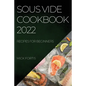 Sous Vide Cookbook 2022: Recipes for Beginners - Paperback